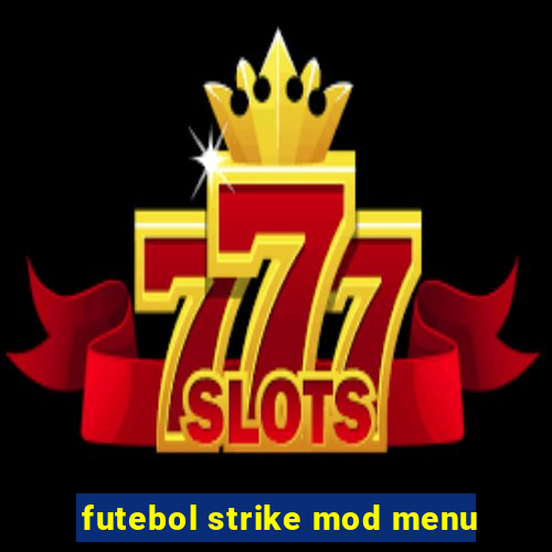 futebol strike mod menu